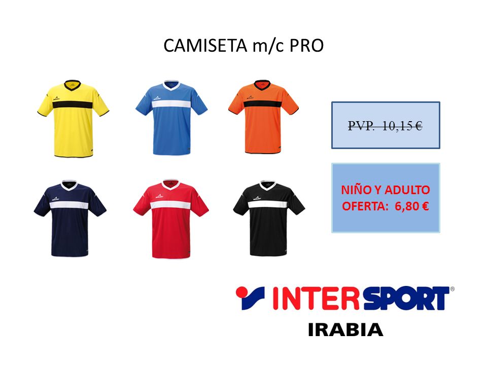 CAMISETA m/c PRO PVP. 10,15 € NIÑO Y ADULTO OFERTA: 6,80 €
