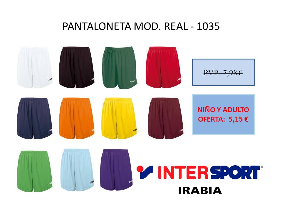 PANTALONETA MOD. REAL PVP. 7,98 € NIÑO Y ADULTO OFERTA: 5,15 €