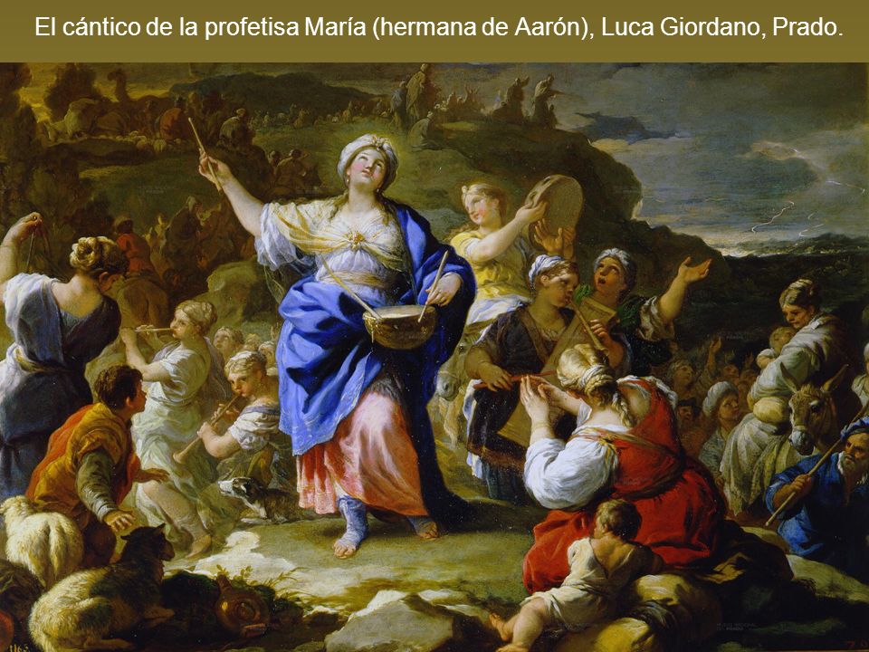 El cántico de la profetisa María (hermana de Aarón), Luca Giordano, Prado.