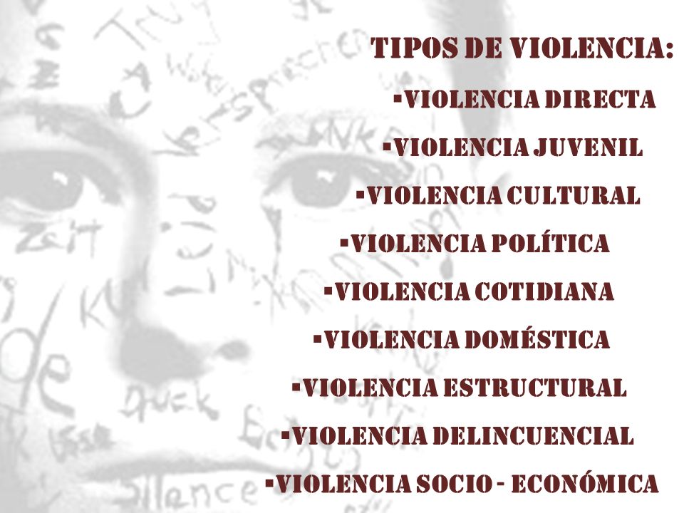 TIPOS DE VIOLENCIA: Violencia directa VIOLENCIA JUVENIL