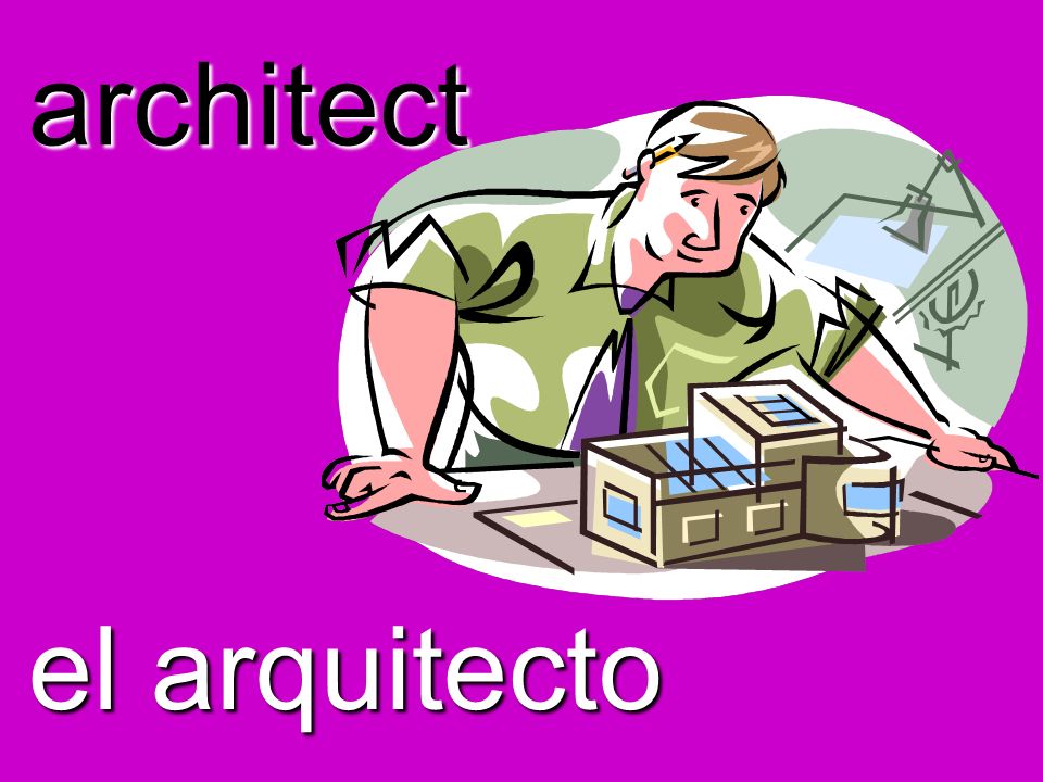 architect el arquitecto