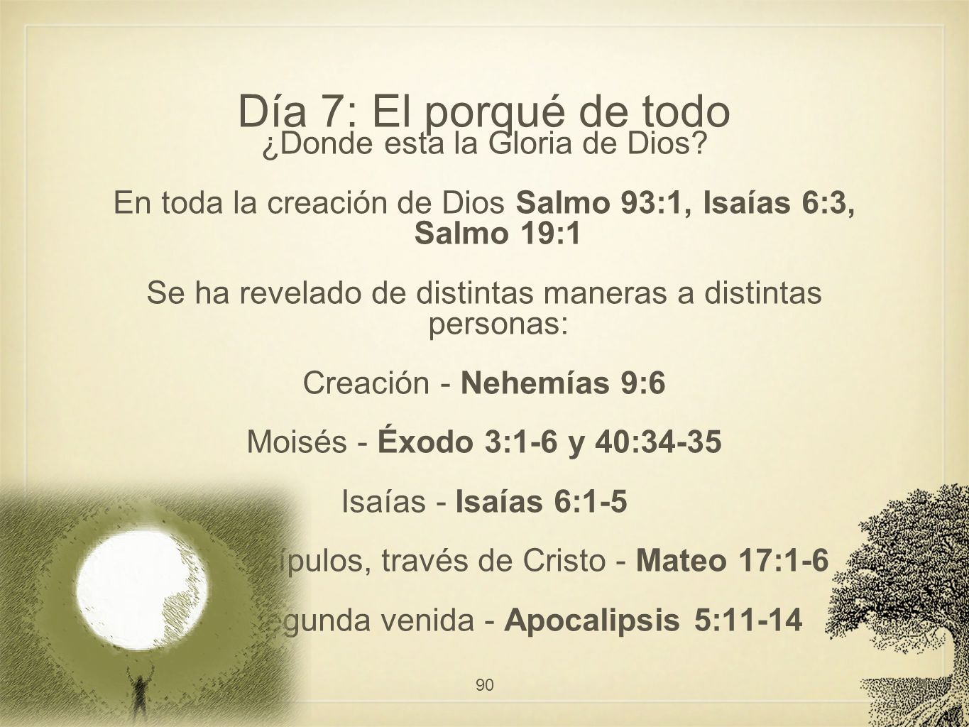 Día 7: El porqué de todo ¿Donde esta la Gloria de Dios