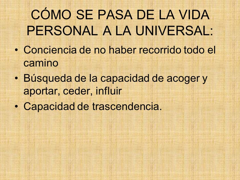 CÓMO SE PASA DE LA VIDA PERSONAL A LA UNIVERSAL: