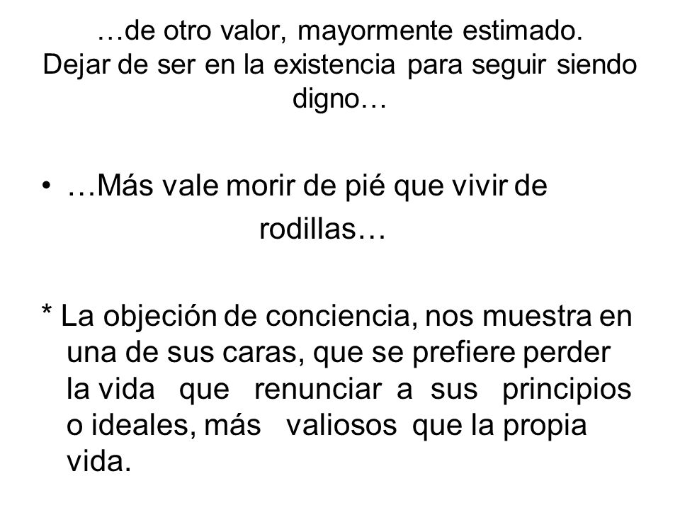 …Más vale morir de pié que vivir de rodillas…