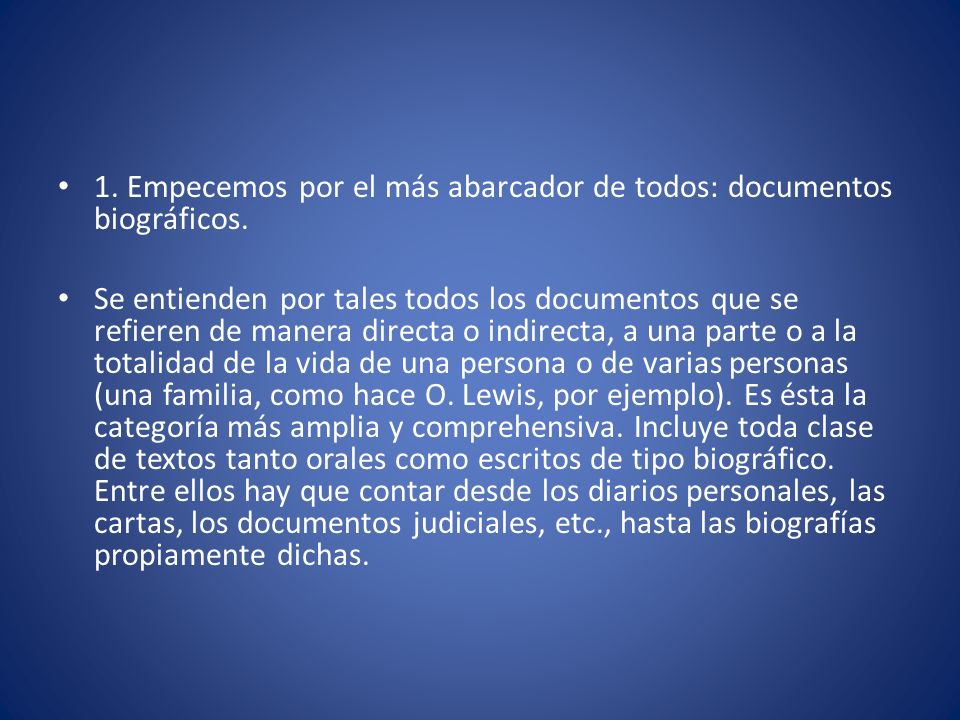 1. Empecemos por el más abarcador de todos: documentos biográficos.