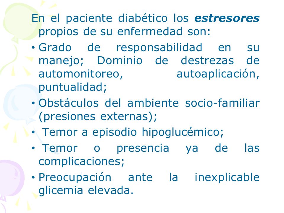 En el paciente diabético los estresores propios de su enfermedad son:
