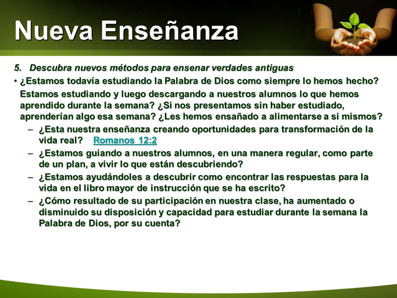 Nueva Enseñanza 5. Descubra nuevos métodos para ensenar verdades antiguas.