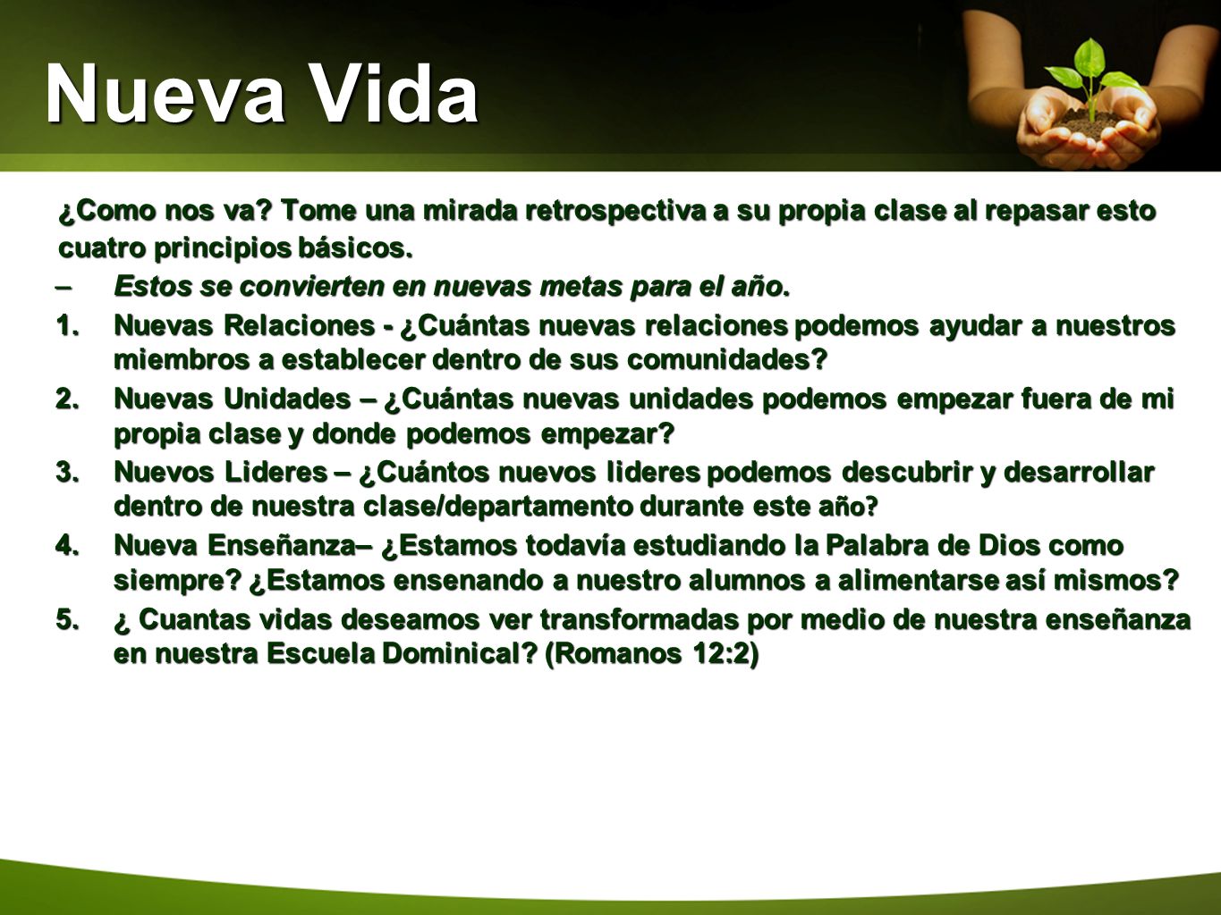 Nueva Vida ¿Como nos va Tome una mirada retrospectiva a su propia clase al repasar esto cuatro principios básicos.