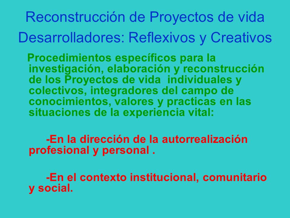 Reconstrucción de Proyectos de vida Desarrolladores: Reflexivos y Creativos
