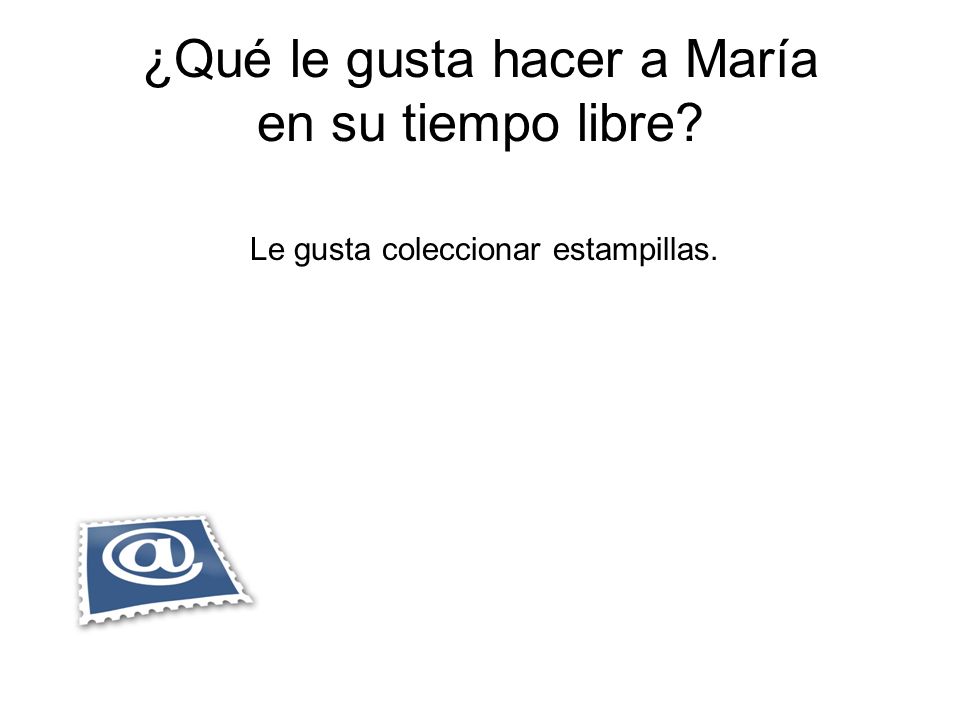 ¿Qué le gusta hacer a María en su tiempo libre