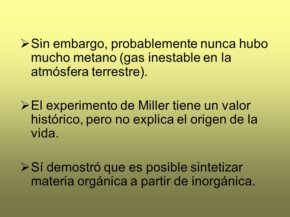 Sin embargo, probablemente nunca hubo mucho metano (gas inestable en la atmósfera terrestre).