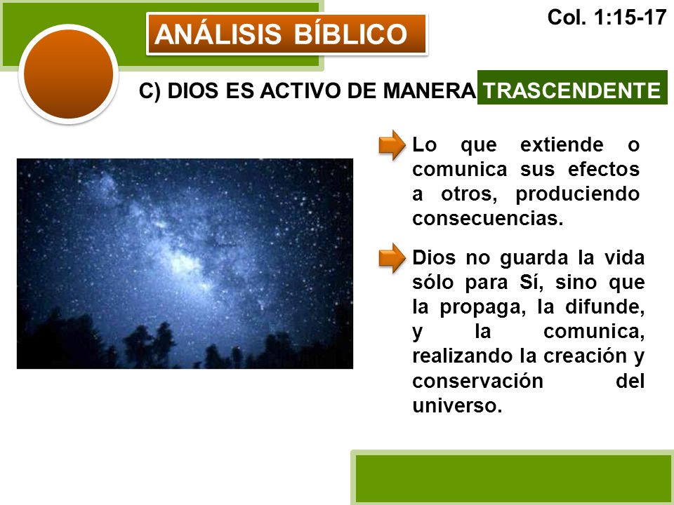 ANÁLISIS BÍBLICO Col. 1:15-17 C) DIOS ES ACTIVO DE MANERA TRASCENDENTE