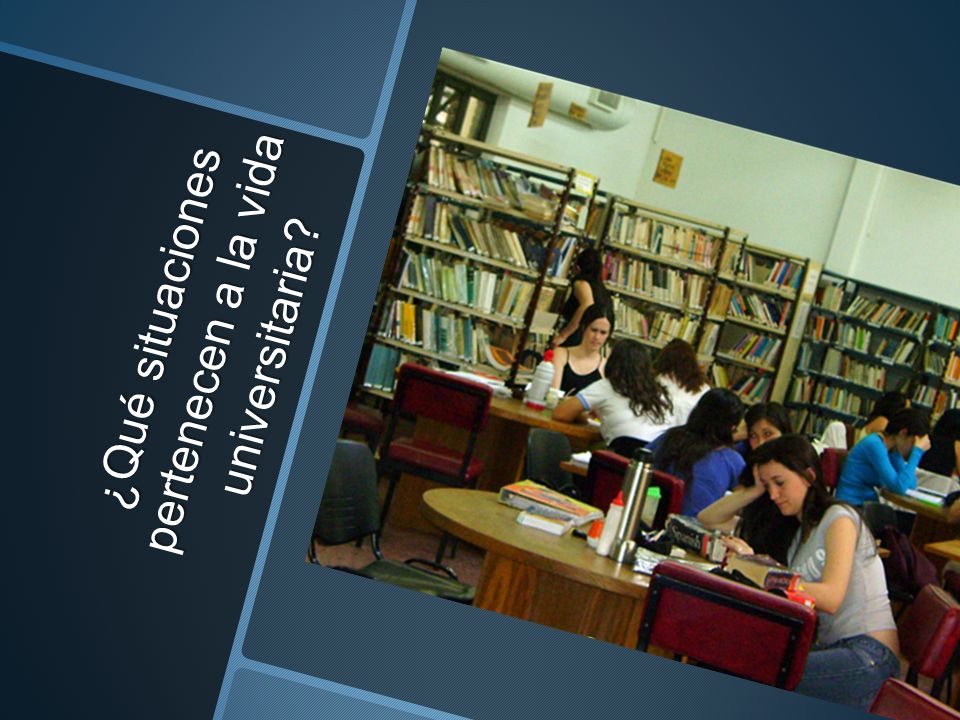¿Qué situaciones pertenecen a la vida universitaria