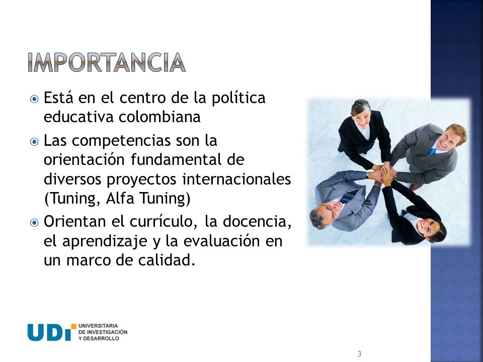 IMPORTANCIA Está en el centro de la política educativa colombiana