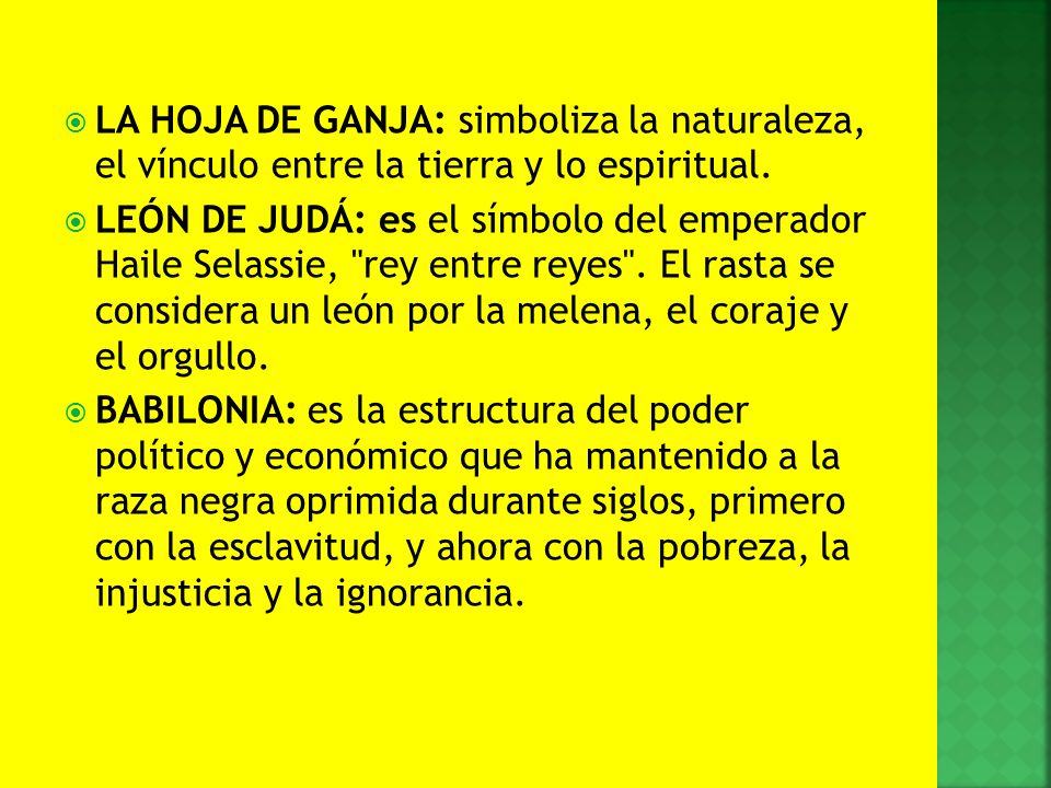 LA HOJA DE GANJA: simboliza la naturaleza, el vínculo entre la tierra y lo espiritual.