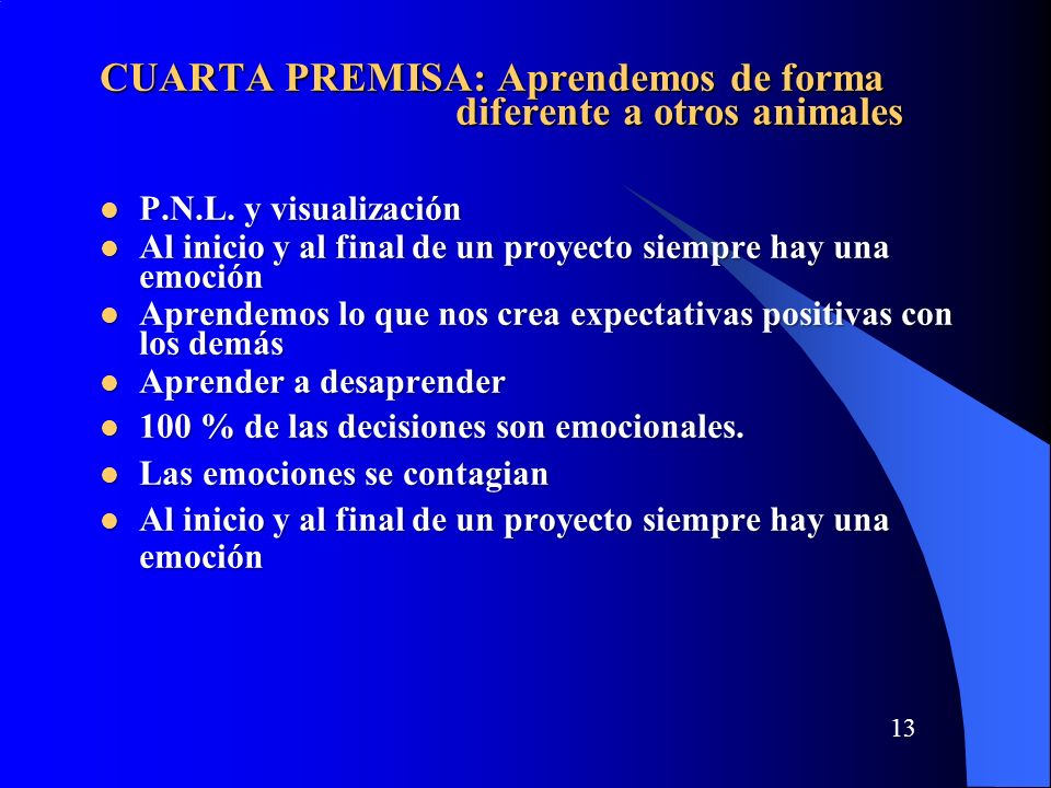 CUARTA PREMISA: Aprendemos de forma diferente a otros animales