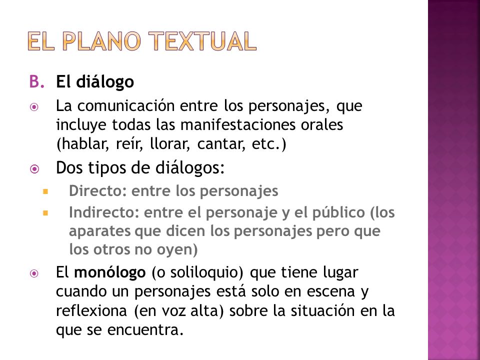 El plano textual El diálogo Dos tipos de diálogos: