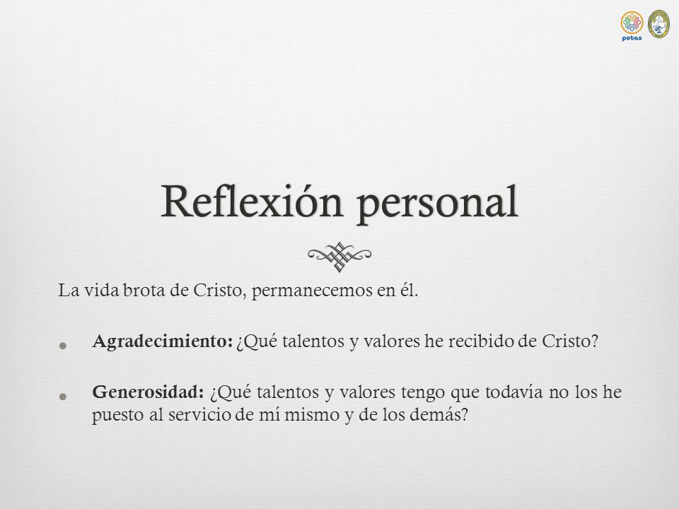 Reflexión personal La vida brota de Cristo, permanecemos en él.