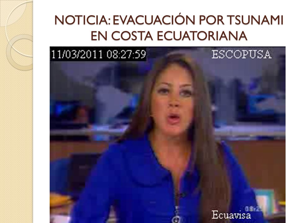 NOTICIA: EVACUACIÓN POR TSUNAMI EN COSTA ECUATORIANA
