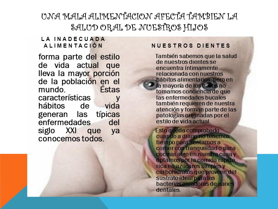 UNA MALA ALIMENTACION AFECTA TAMBIEN LA SALUD ORAL DE NUESTROS HIJOS