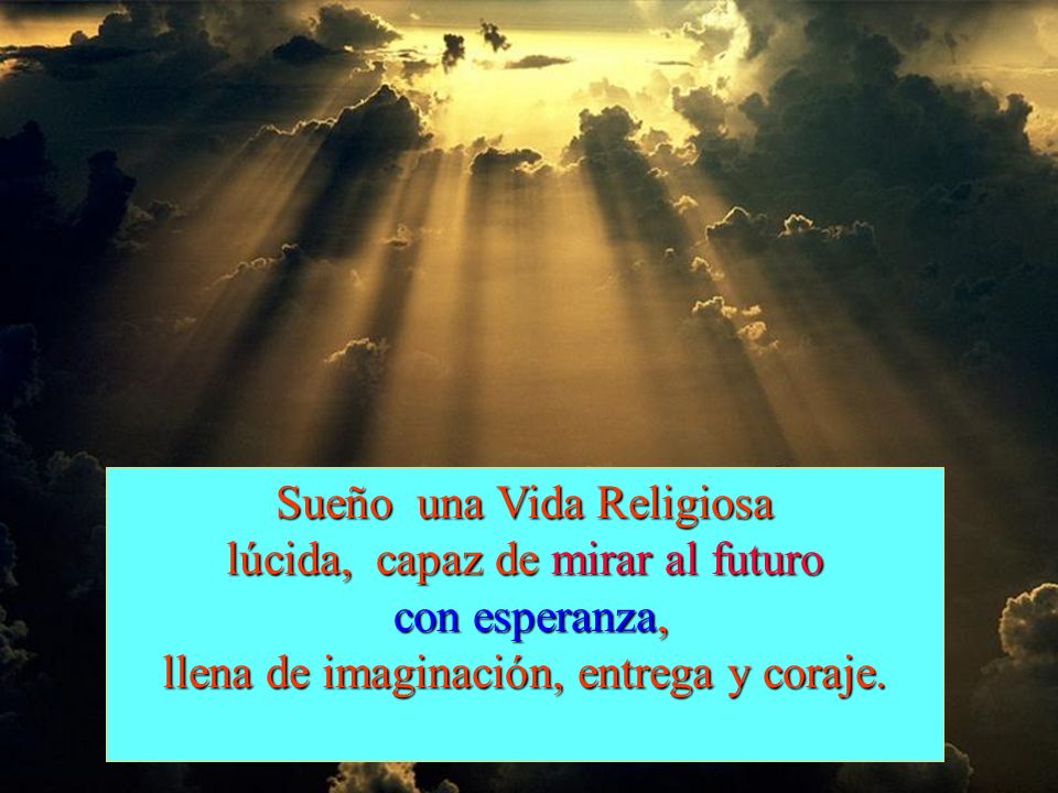 Sueño una Vida Religiosa lúcida, capaz de mirar al futuro
