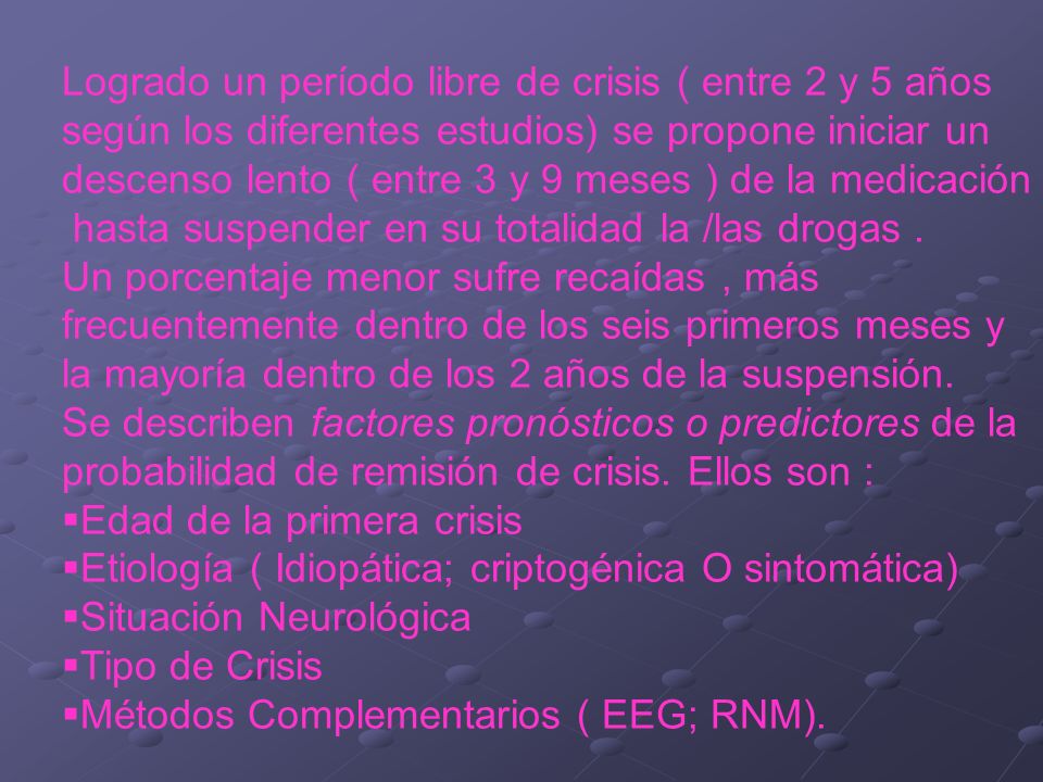 Logrado un período libre de crisis ( entre 2 y 5 años