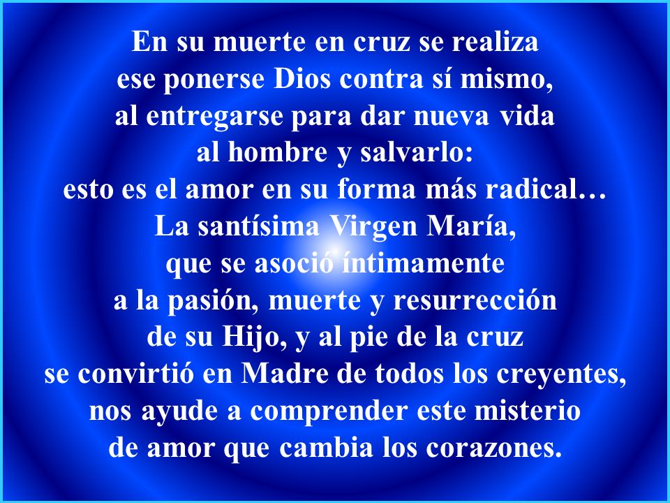 En su muerte en cruz se realiza ese ponerse Dios contra sí mismo,
