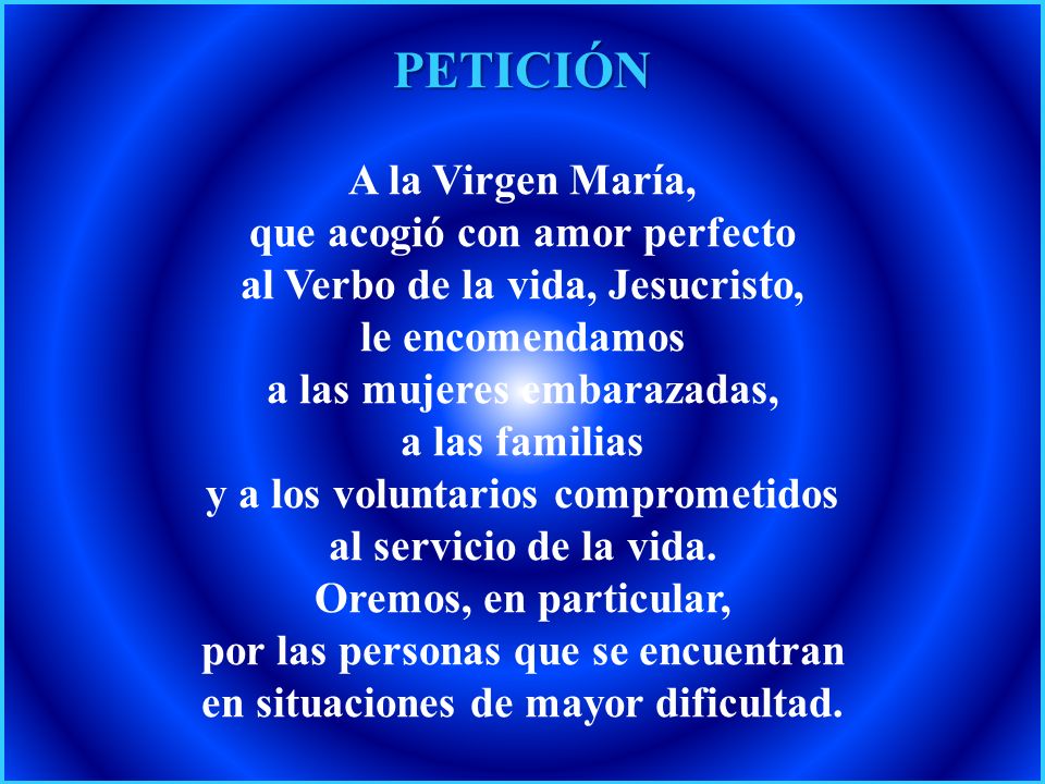 PETICIÓN A la Virgen María, que acogió con amor perfecto