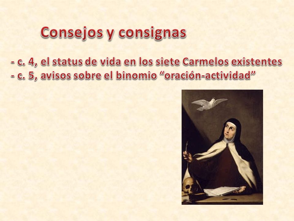 Consejos y consignas - c. 4, el status de vida en los siete Carmelos existentes.