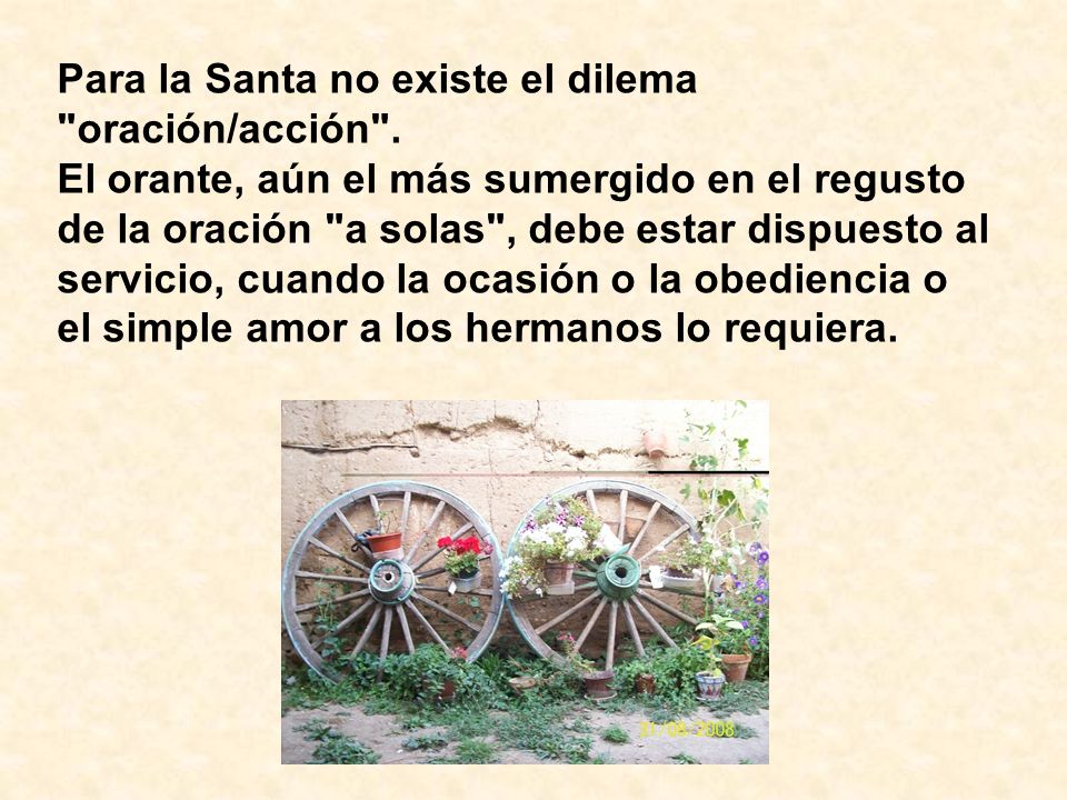 Para la Santa no existe el dilema oración/acción .