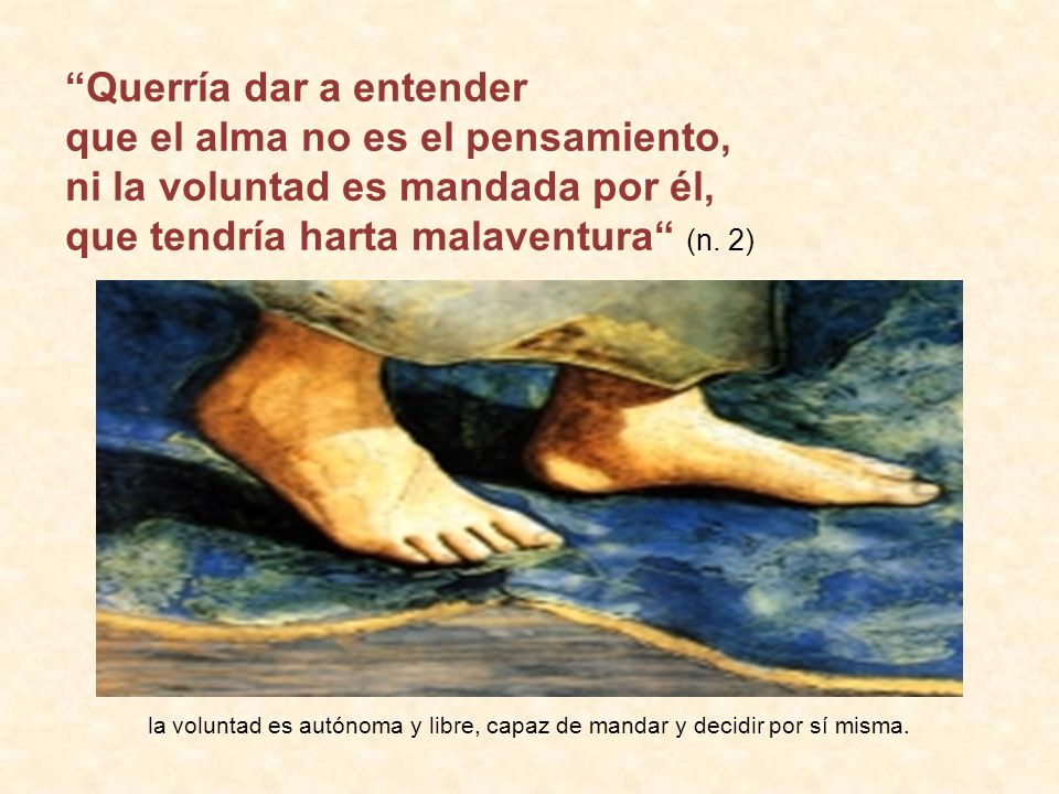 Querría dar a entender que el alma no es el pensamiento,