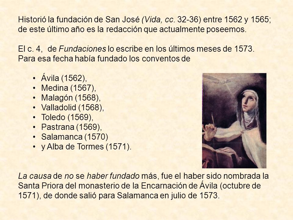 Historió la fundación de San José (Vida, cc