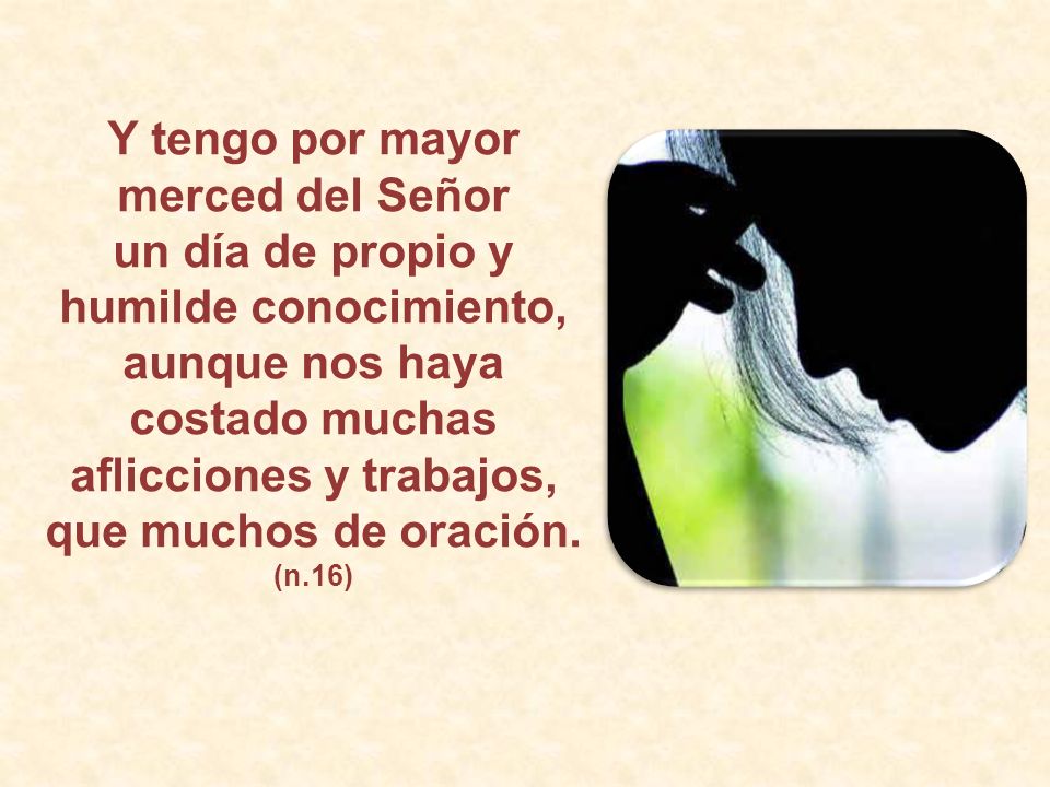 Y tengo por mayor merced del Señor