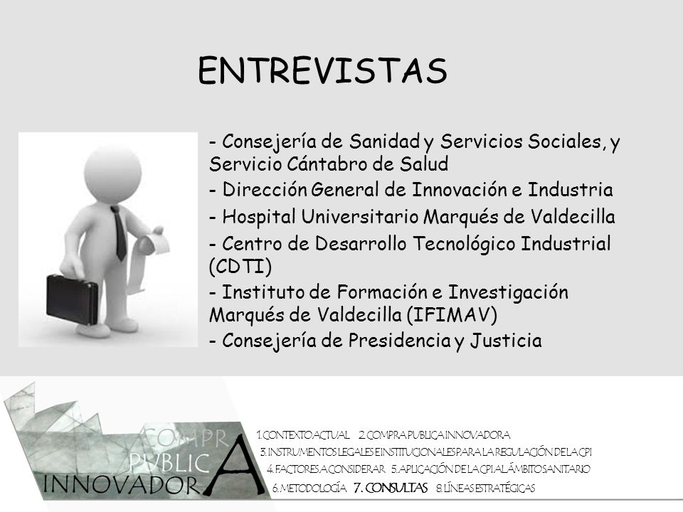 ENTREVISTAS - Consejería de Sanidad y Servicios Sociales, y Servicio Cántabro de Salud. - Dirección General de Innovación e Industria.