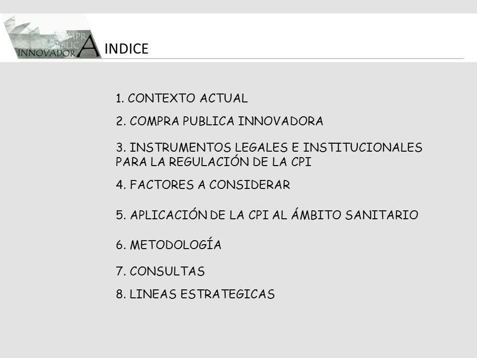 INDICE 1. CONTEXTO ACTUAL 2. COMPRA PUBLICA INNOVADORA