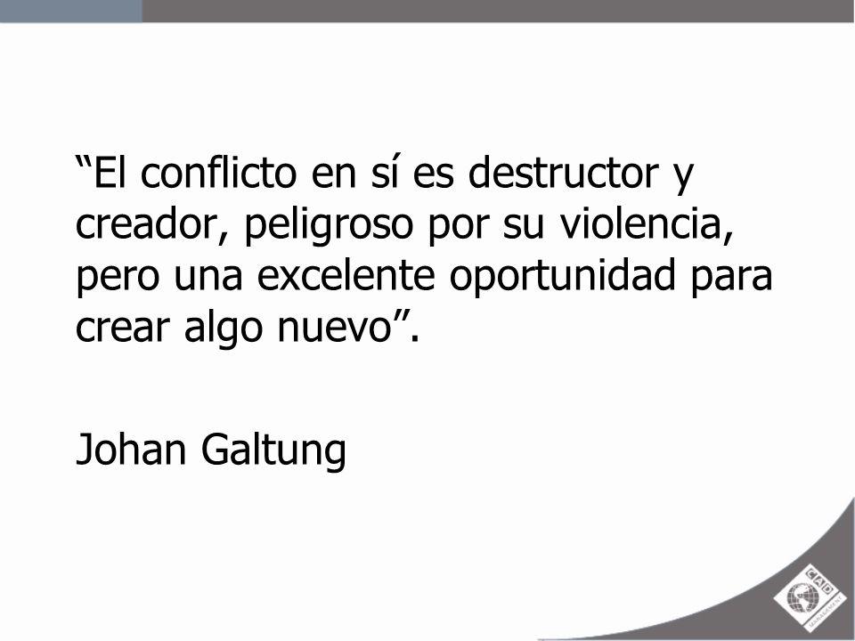El conflicto en sí es destructor y creador, peligroso por su violencia, pero una excelente oportunidad para crear algo nuevo .