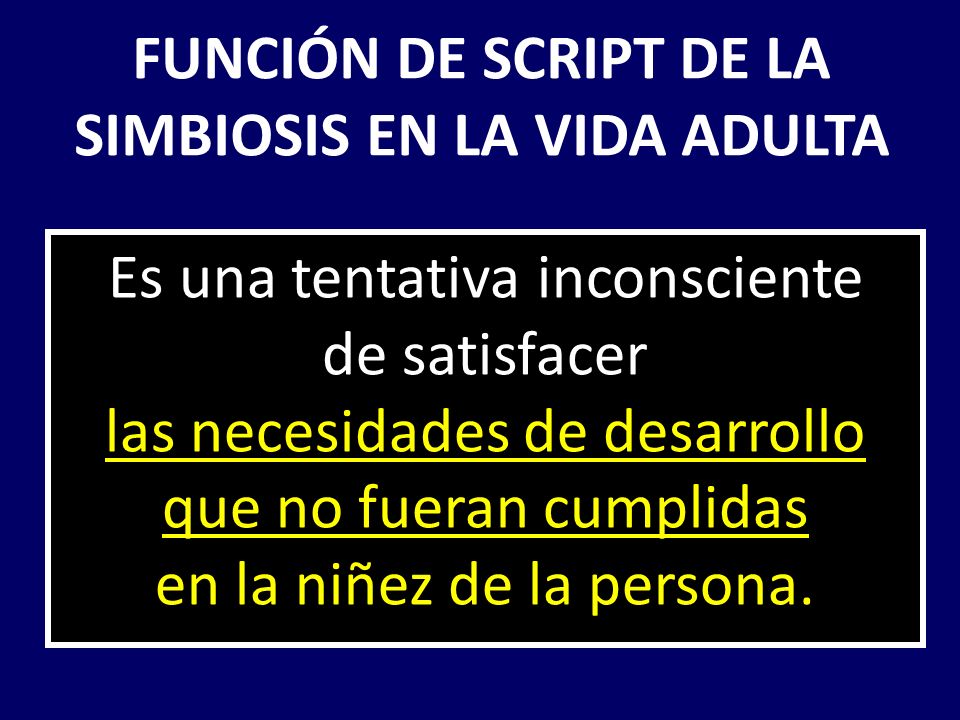 FUNCIÓN DE SCRIPT DE LA SIMBIOSIS EN LA VIDA ADULTA