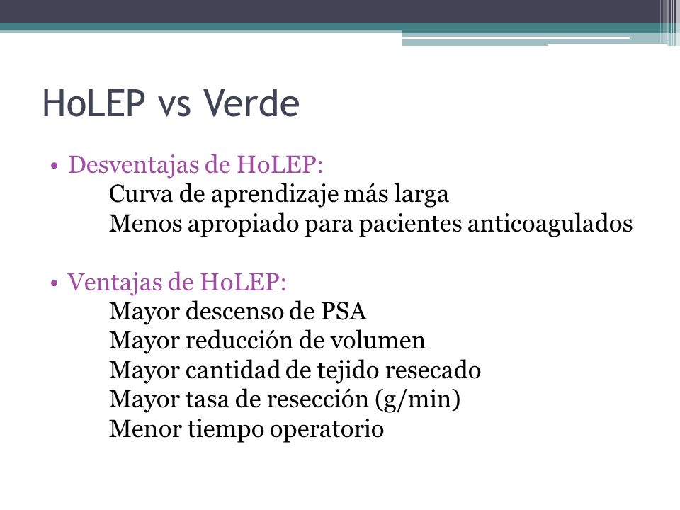 HoLEP vs Verde Desventajas de HoLEP: Curva de aprendizaje más larga