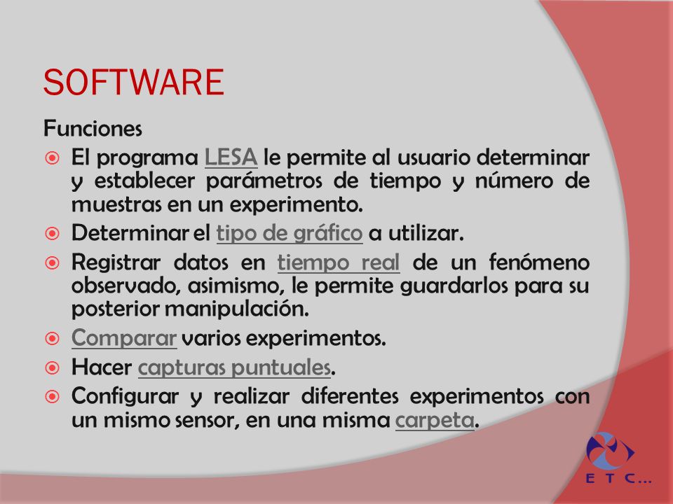 SOFTWARE Funciones. El programa LESA le permite al usuario determinar y establecer parámetros de tiempo y número de muestras en un experimento.