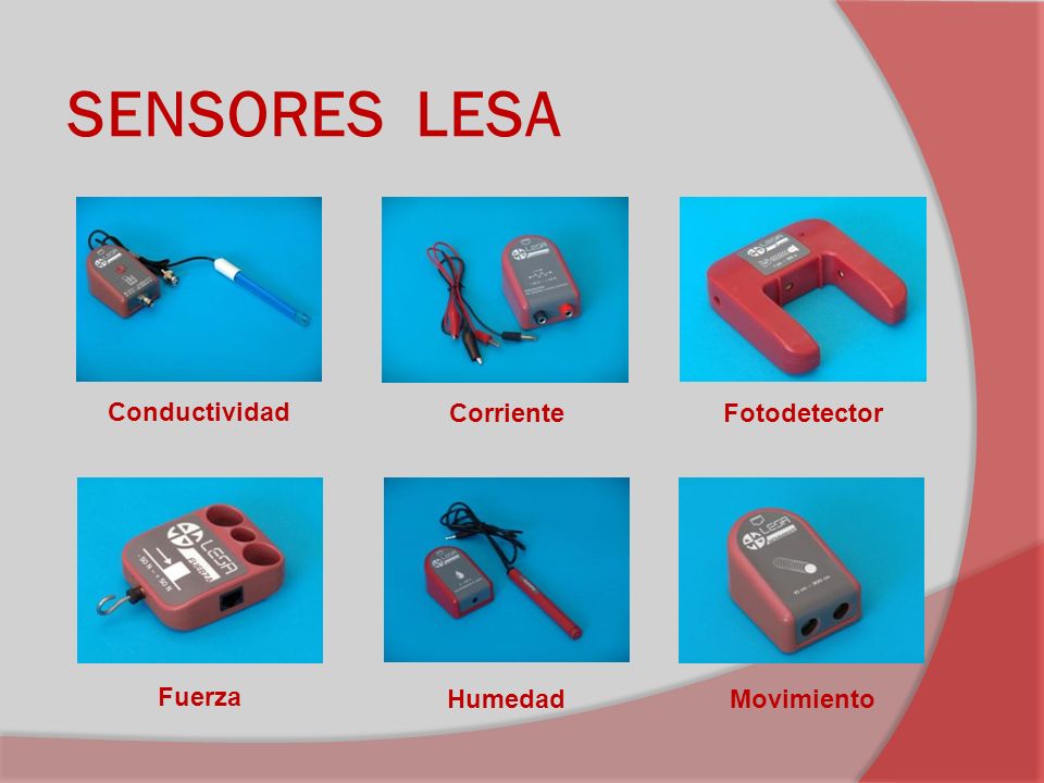 SENSORES LESA Conductividad Corriente Fotodetector Fuerza Humedad