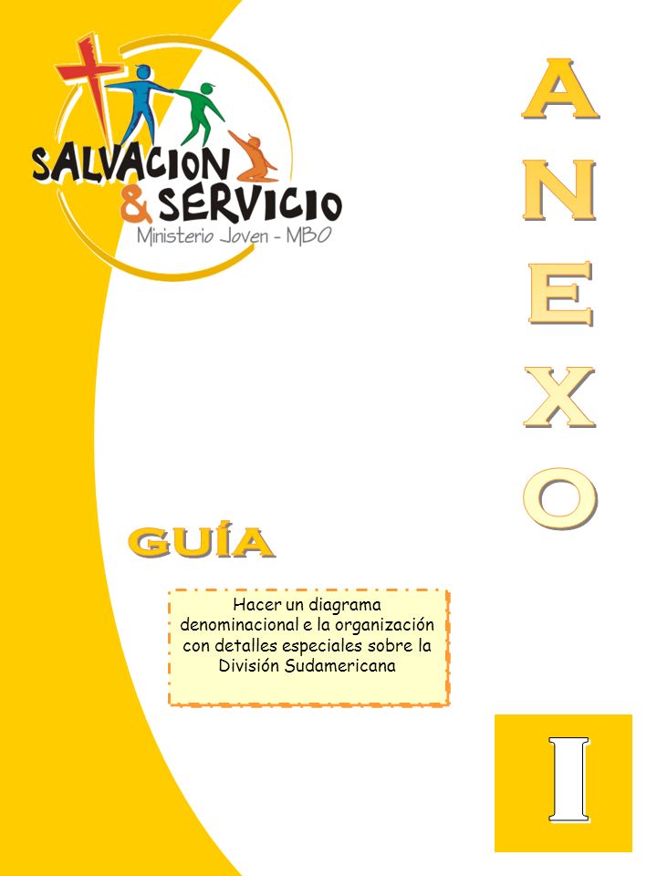 A N. E. X. O. GUÍA. Hacer un diagrama denominacional e la organización con detalles especiales sobre la División Sudamericana.