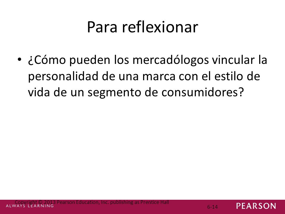 Para reflexionar ¿Cómo pueden los mercadólogos vincular la personalidad de una marca con el estilo de vida de un segmento de consumidores