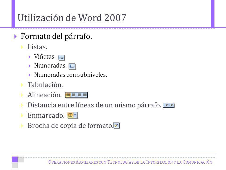 Utilización de Word 2007 Formato del párrafo. Listas. Tabulación.