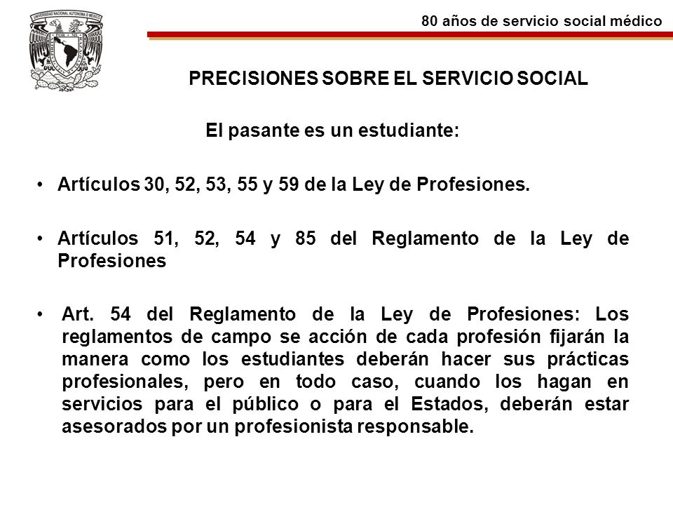 PRECISIONES SOBRE EL SERVICIO SOCIAL El pasante es un estudiante: