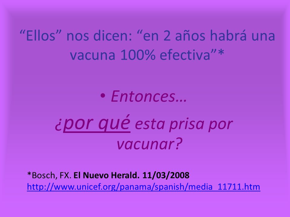Ellos nos dicen: en 2 años habrá una vacuna 100% efectiva *