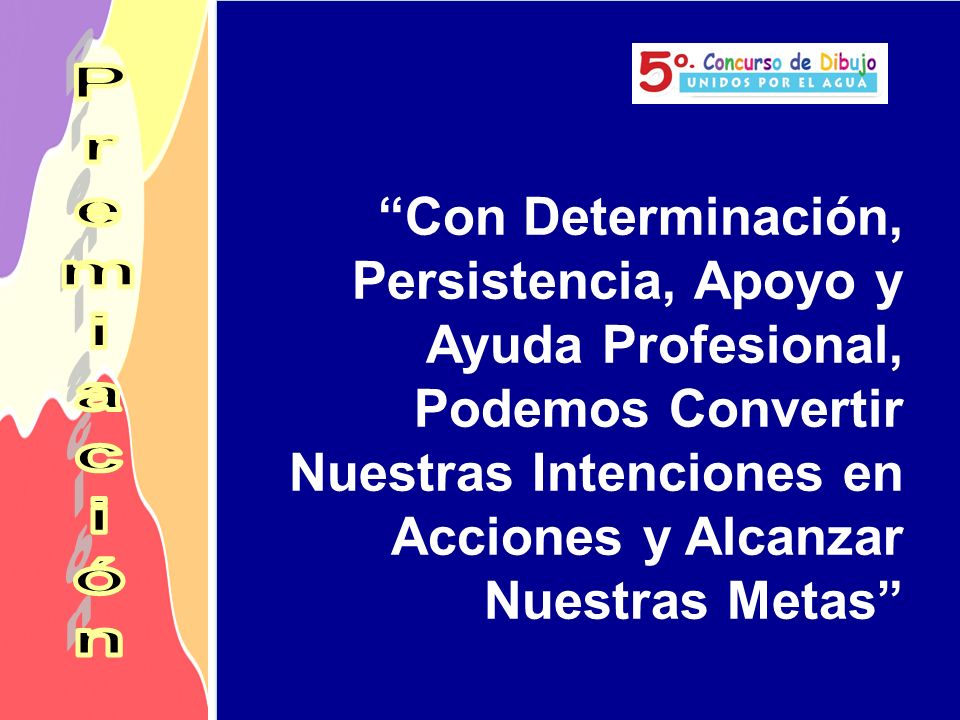 Con Determinación, Persistencia, Apoyo y Ayuda Profesional, Podemos Convertir Nuestras Intenciones en Acciones y Alcanzar Nuestras Metas