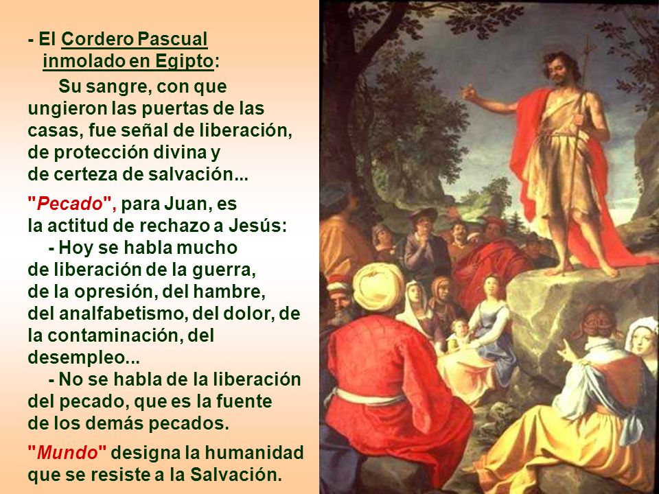 - El Cordero Pascual inmolado en Egipto: Su sangre, con que ungieron las puertas de las casas, fue señal de liberación,