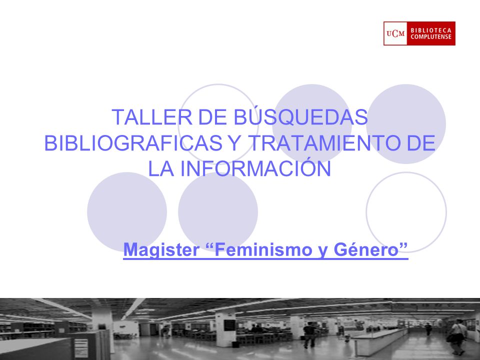 TALLER DE BÚSQUEDAS BIBLIOGRAFICAS Y TRATAMIENTO DE LA INFORMACIÓN