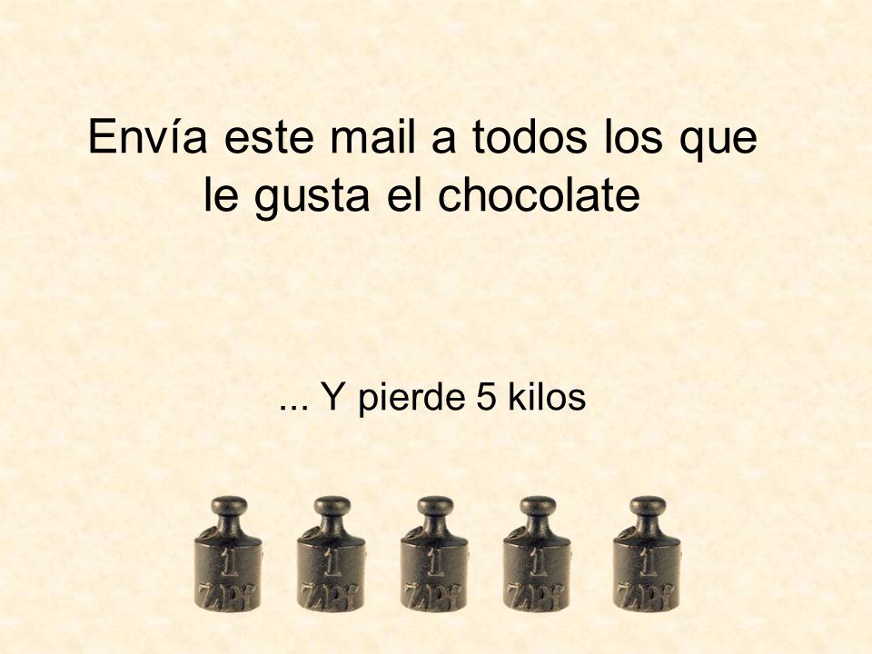 Envía este mail a todos los que le gusta el chocolate