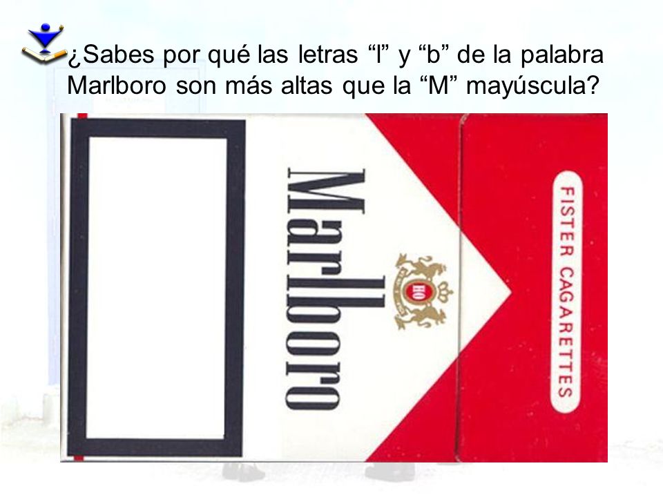 ¿Sabes por qué las letras l y b de la palabra Marlboro son más altas que la M mayúscula